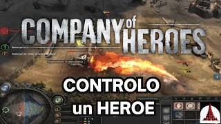 COMPANY OF HEROES 1 Pero Controlo a un Heroe Asalto en 2024 [upl. by Akehsat29]