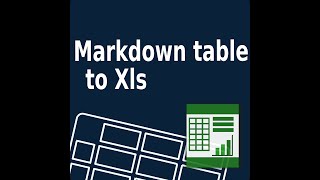 Markdown table to Xls [upl. by Arielle]