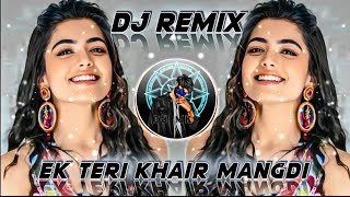 Ek Teri Khair Mangdi  Dj Remix DJ Mks New Version Love Song  Instagram Trending Song 2024 [upl. by Siwel]