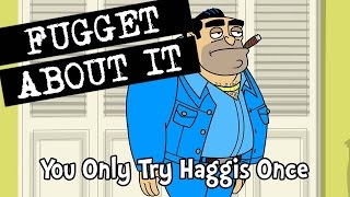 You Only Try Haggis Once  Fugget About It  Adult Cartoon  Full Episode  TV Show [upl. by Aynom]