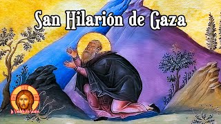 SAN HILARIÓN DE GAZA PRIMER ANACORETA EN LA TIERRA DE JESÚS [upl. by Wolpert]