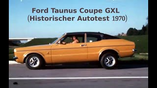 Ford Taunus Coupe GXL Historischer Autotest 1970 [upl. by Olnek]