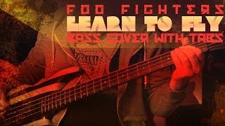 quotLearn To Flyquot  Foo Fighters  Bass w Tabs HD Cover  1080p [upl. by Venetis]