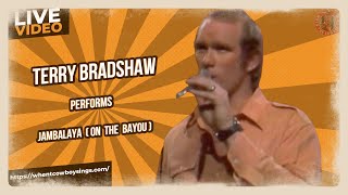 Terry Bradshaw  Jambalaya On the Bayou 1977 [upl. by Nyleimaj376]