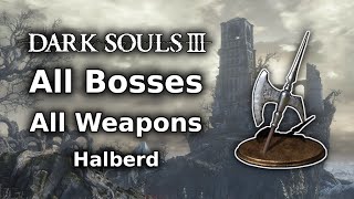 Dark Souls 3 Halberd Playthrough  All Bosses All Weapons Challenge  Part 1 [upl. by Kirt440]