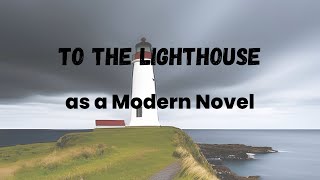 To The Lighthouse as a Modern Novel  Modernist Techniques  by Virginia Woolf [upl. by Xylia]