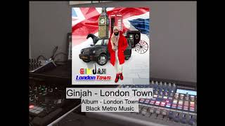 Ginjah  London Town [upl. by Rimat]