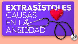 Extrasístoles ¿Cómo Influye la Ansiedad en mi Corazón [upl. by Danelle]