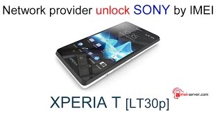 Unlock Sony Xperia T LT30P by IMEI [upl. by Merritt847]