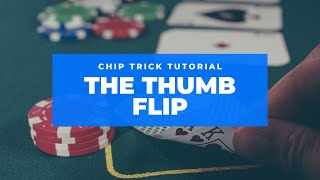 How to do the Thumb Flip  Poker Chip Tricks [upl. by Milak]