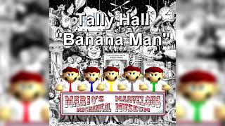 Tally Hall  Banana Man SM64 Remix [upl. by Orimlede]