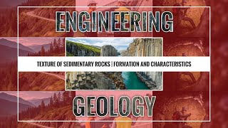 Texture of Sedimentary Rocks  Formation and Characteristics [upl. by Ahsinaj]