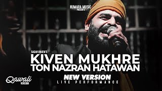 Kiven Mukhre Ton Nazran Hatawan  New Version  Nusrat Fateh Ali Khan  Sagar Wali Qawwali 20 [upl. by Zitvaa637]