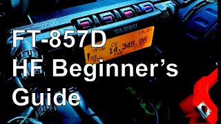 HF Beginner Guide for the FT857D [upl. by Eycats]