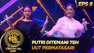 Putri Ditemani Teh Uut Permatasari Makin Jos Penampilannya  Kontes KDI Eps 8 99 [upl. by Kimura]