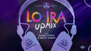 Lo Ira UPMIX  לא אירא  DJ Farbreng  Feat Moshe Storch amp Mendy Worch  TYH Nation [upl. by Koetke]