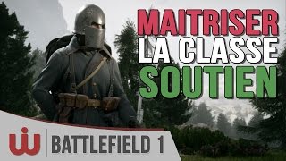 Tutoriel sur la Classe Soutien  Battlefield 1 [upl. by Attelrak]