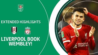 🔴 REDS BOOK WEMBLEY  Fulham v Liverpool Carabao Cup Semi Final extended highlights [upl. by Elehcin]