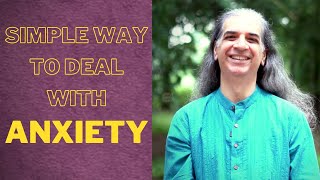 Simple way to deal with Anxiety  Khurshed Batliwala [upl. by Ispep]