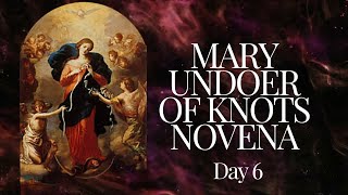 Mary Undoer of the Knots Novena  DAY 6 pray prayer [upl. by Imtiaz]