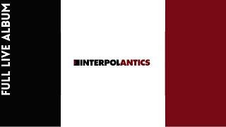 Interpol  Antics Full Live Album [upl. by Orpheus578]