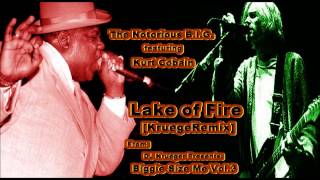 Lake of Fire KruegeRemix  The Notorious BIG ft Kurt Cobain [upl. by Eitnom]