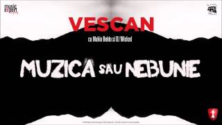 Vescan cu Mahia Beldo si DJ Wicked  Muzica sau Nebunie [upl. by Niatsirt43]