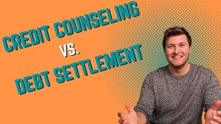 Credit Counseling vs Debt Settlement [upl. by Robinette]