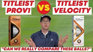 Titleist Pro V1 Or Titleist Velocity  Is it fair to compare these balls [upl. by Gregor650]