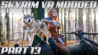 Skyrim VR MODDED Gameplay  Part 13  NO COMMENTARY [upl. by Aiuqes]