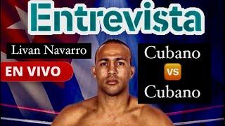 LIVAN NAVARRO PELEARÁ CONTRA YOENIS TELLEZ EN OTRA ATRACTIVA BATALLA ENTRE CUBANOS boxeocubano 🥊 [upl. by Eylk]