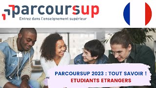 Parcoursup 2023  Tout savoir   Etudiants Etrangers [upl. by Judye978]