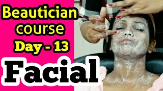 Beautician Course  Day 13  How to do Facial [upl. by Ainesell]