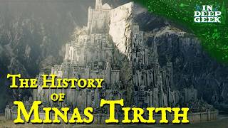 The History of Minas Tirith [upl. by Felicity]