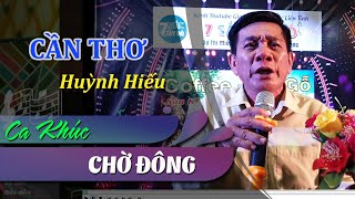 CHỜ ĐÔNG  Huỳnh Hiếu  7 Sắc Tây Đô [upl. by Nallid]