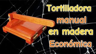 ganar  tortilladora manual de madera económica carpinteria cocinando tortilla money [upl. by Assiar]