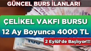 AYLIK 4000 TL BURS Başvurusu Başlıyor 🔥 Çelikel Vakfı [upl. by Naved]