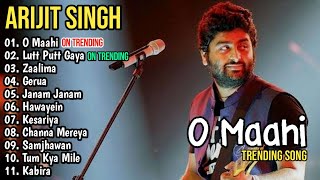 O Maahi  Lutt Putt Gaya Arijit Singh New Song 2023  Full Album Trending [upl. by Harrie296]