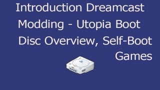 Introduction to Dreamcast Modding Utopia 15 Boot Disc SelfBootable Games No BS Tutorial [upl. by Yekcir328]