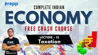 Lecture 12 Taxation  Economy Crash course for UPSC CSE Prelims upscprelims2023 [upl. by Hauhsoj]