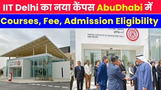 IIT Delhi AbuDhabi Campus Courses Fee Admission Eligibility Criteria  IIT Delhi AbuDhabi Campus [upl. by Absalom]