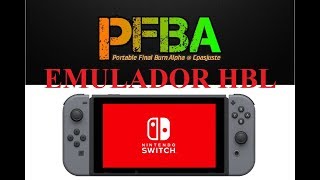 TUTORIAL EMULADOR PFBA  HBL  NINTENDO SWITCH  ACTUALIZADO TODOS LOS FW [upl. by Nnyrb]