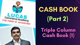 CASH BOOK Part 2  Triple Column Cash Book 1 [upl. by Regor461]