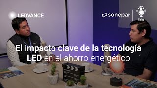 Sonepar Talks  Cómo la iluminación LED está cambiando la forma en que consumimos energía [upl. by Etteinotna244]