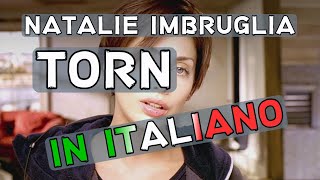 Natalie Imbruglia  Torn Traduzione in italiano [upl. by Eikcaj585]