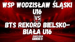 B2 JUNIOR MŁODSZY WSP WODZISŁAW ŚLĄSKI U16 🆚️ BTS REKORD BIELSKOBIAŁA U16 SKRÓT MECZU [upl. by Ijies827]