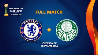 Chelsea v Palmeiras  FIFA Club World Cup UAE 2021 Final  Full Match [upl. by Yenattirb102]