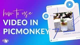 How to Use Video Clips in Your PicMonkey Designs [upl. by Gokey]