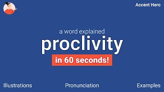 PROCLIVITY  Meaning and Pronunciation [upl. by Hsur]