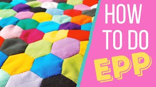 How To Do English Paper Piecing  What is EPP  Patchwork Tutorial For Beginners [upl. by Wanids]